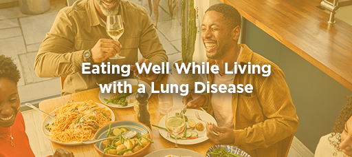 Eating Well While Living with a Lung Disease